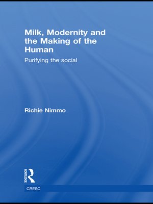 cover image of Milk, Modernity and the Making of the Human